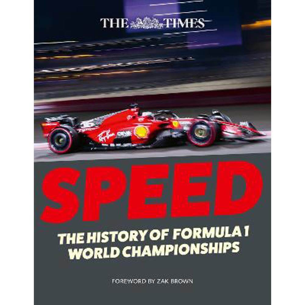 The Times Speed: The History of Formula 1 World Championships (Hardback) - Zak Brown